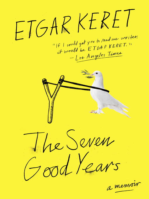 Title details for The Seven Good Years by Etgar Keret - Wait list